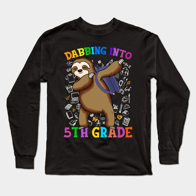 Dabbing Into 5th Grade Sloth Shirt Back To School Gifts Long Sleeve T-Shirt by hardyhtud